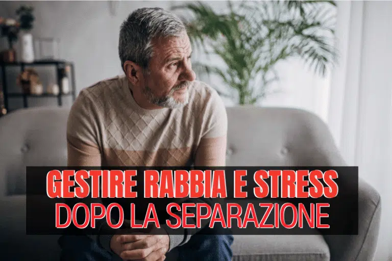 Rabbia e stress dopo la separazione